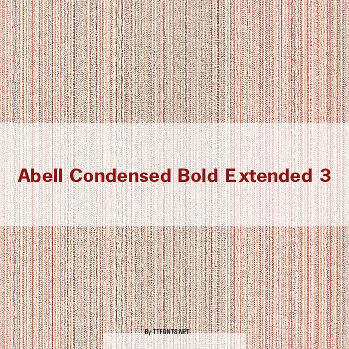 Abell Condensed Bold Extended 3 example